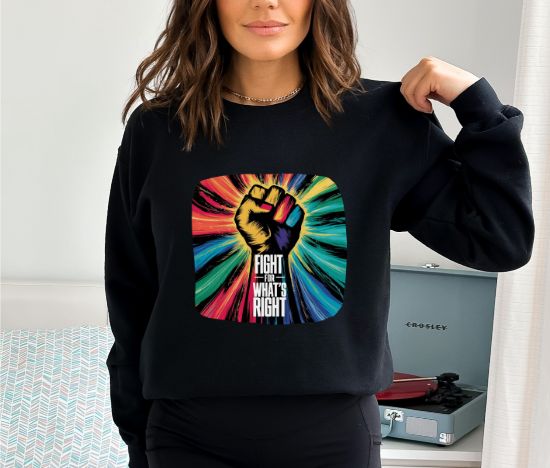 Fight For What's Right Black Sweatshirt