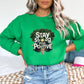 _Stay Strong Stay Positive Irish Green Sweatshirt