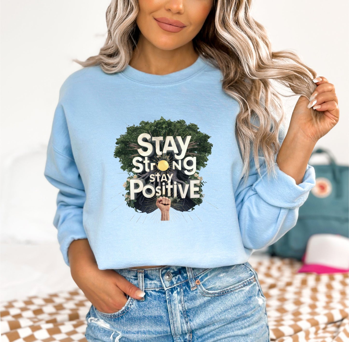 _Stay Strong Stay Positive Light Blue Sweatshirt