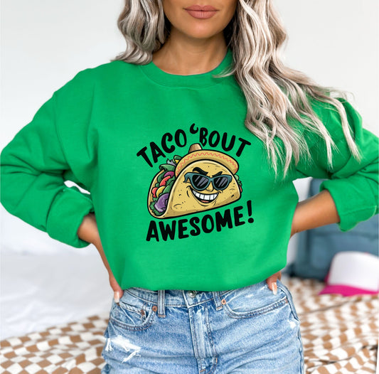 Taco 'Bout Awesome Irish Green Sweatshirt