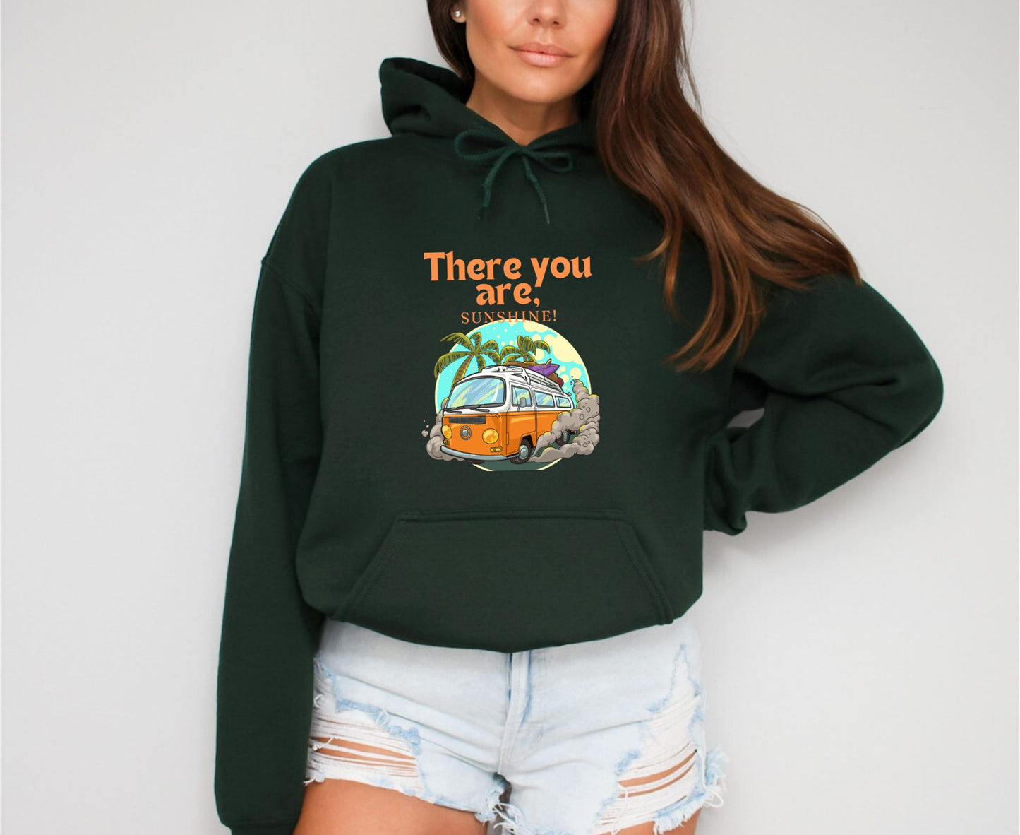 There You Are, Sunshine Forest Green Hoodie