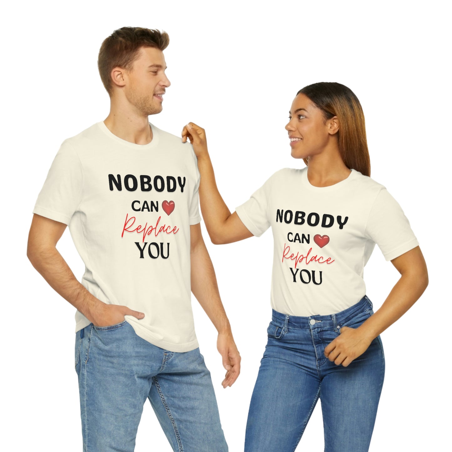 Nobody can replace you - Valentine Day T-Shirt(Black Text)