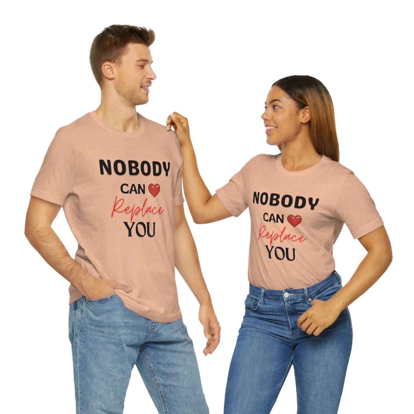 Nobody can replace you - Valentine Day T-Shirt(Black Text)