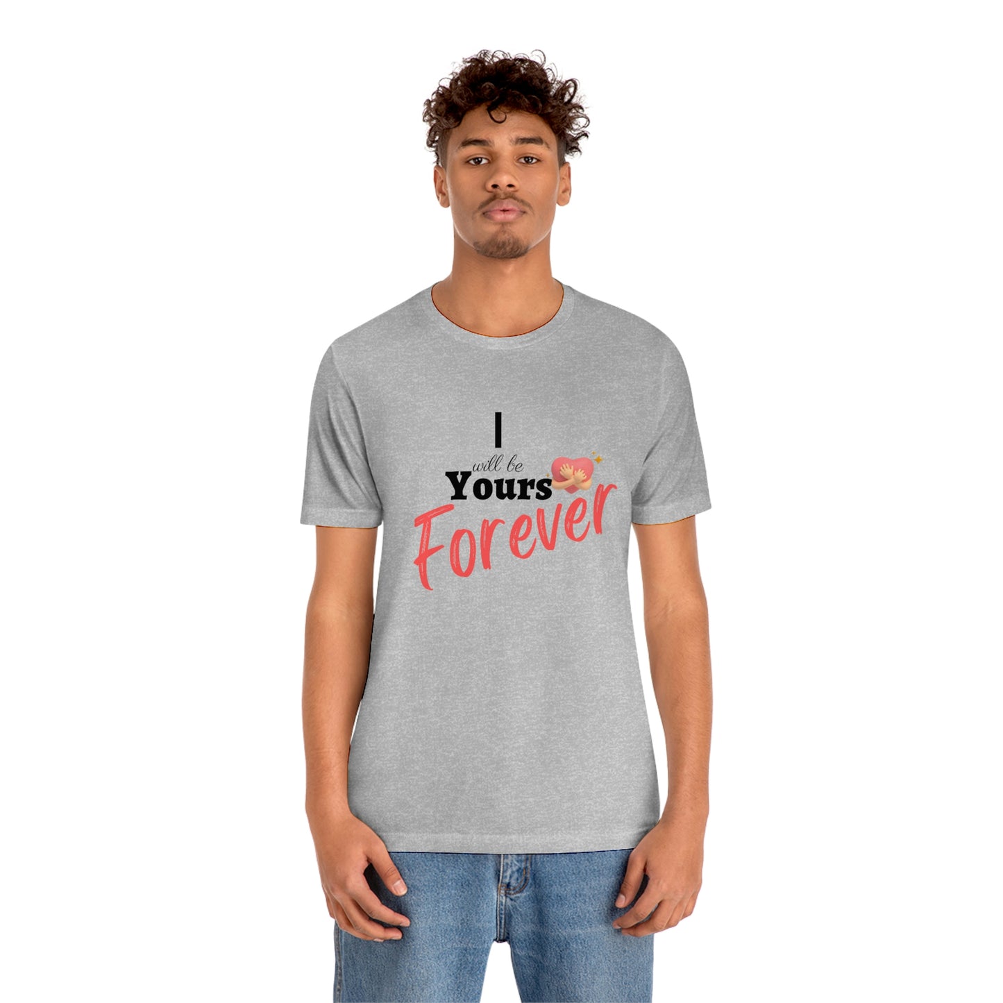 Celebrate Eternal Love with "I will be yours Forever" T-Shirt