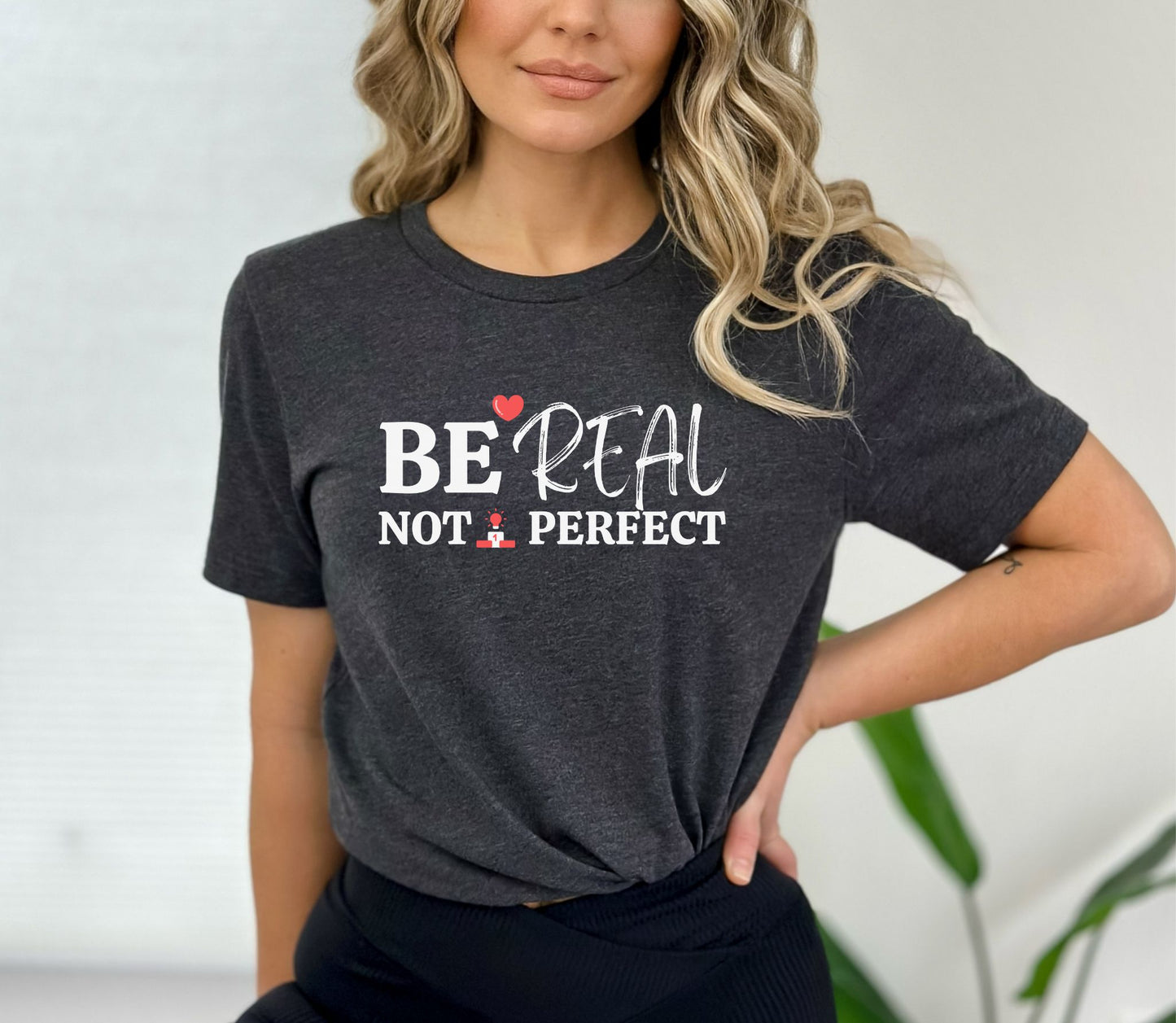 Celebrate Your Uniqueness with "Be Real Not Perfect" T-Shirt