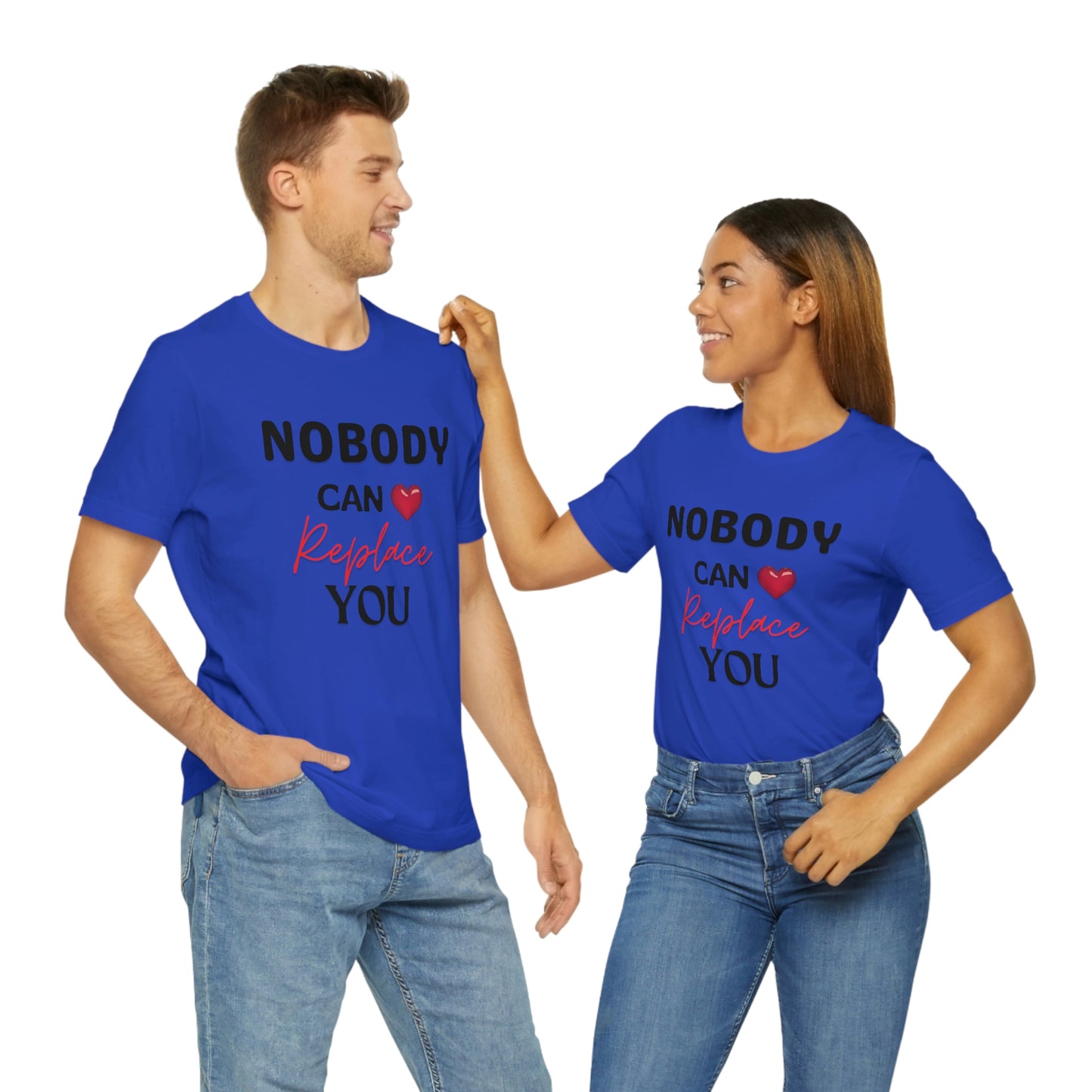 Nobody can replace you - Valentine Day T-Shirt(Black Text)