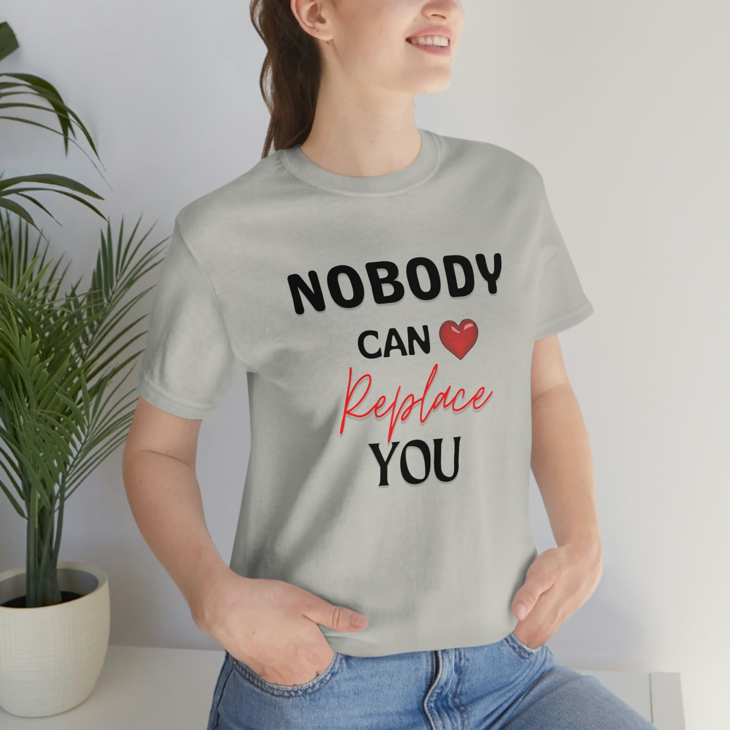 Nobody can replace you - Valentine Day T-Shirt(Black Text)