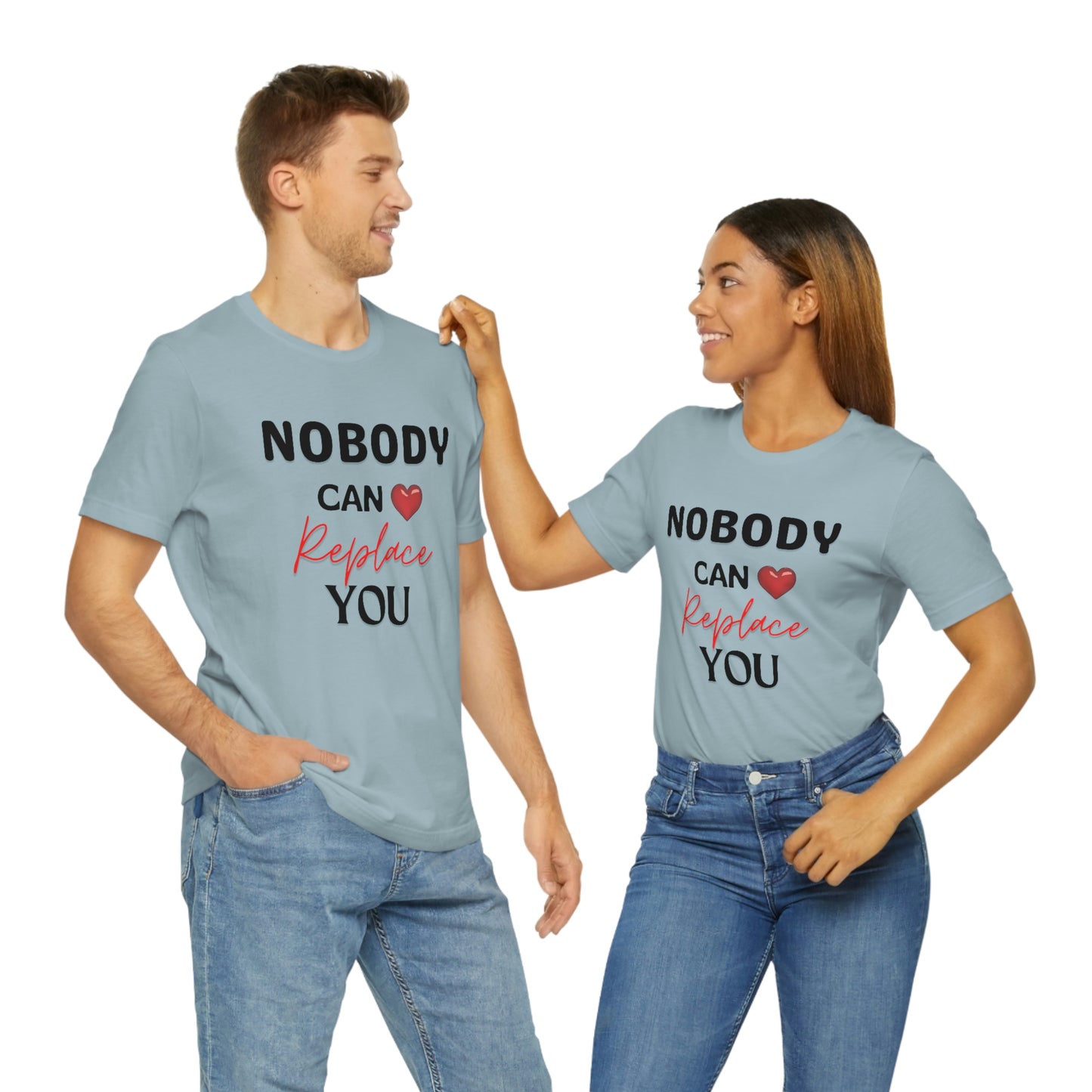 Nobody can replace you - Valentine Day T-Shirt(Black Text)