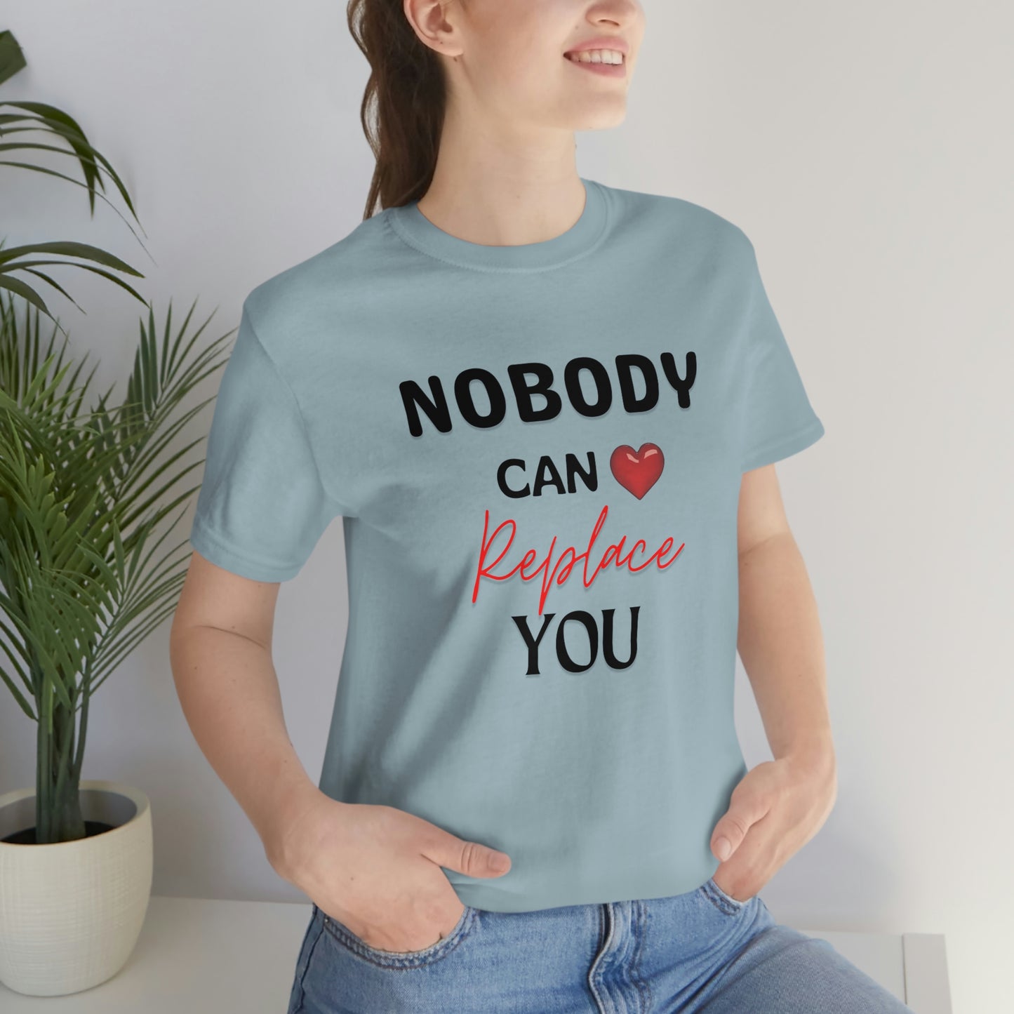 Nobody can replace you - Valentine Day T-Shirt(Black Text)